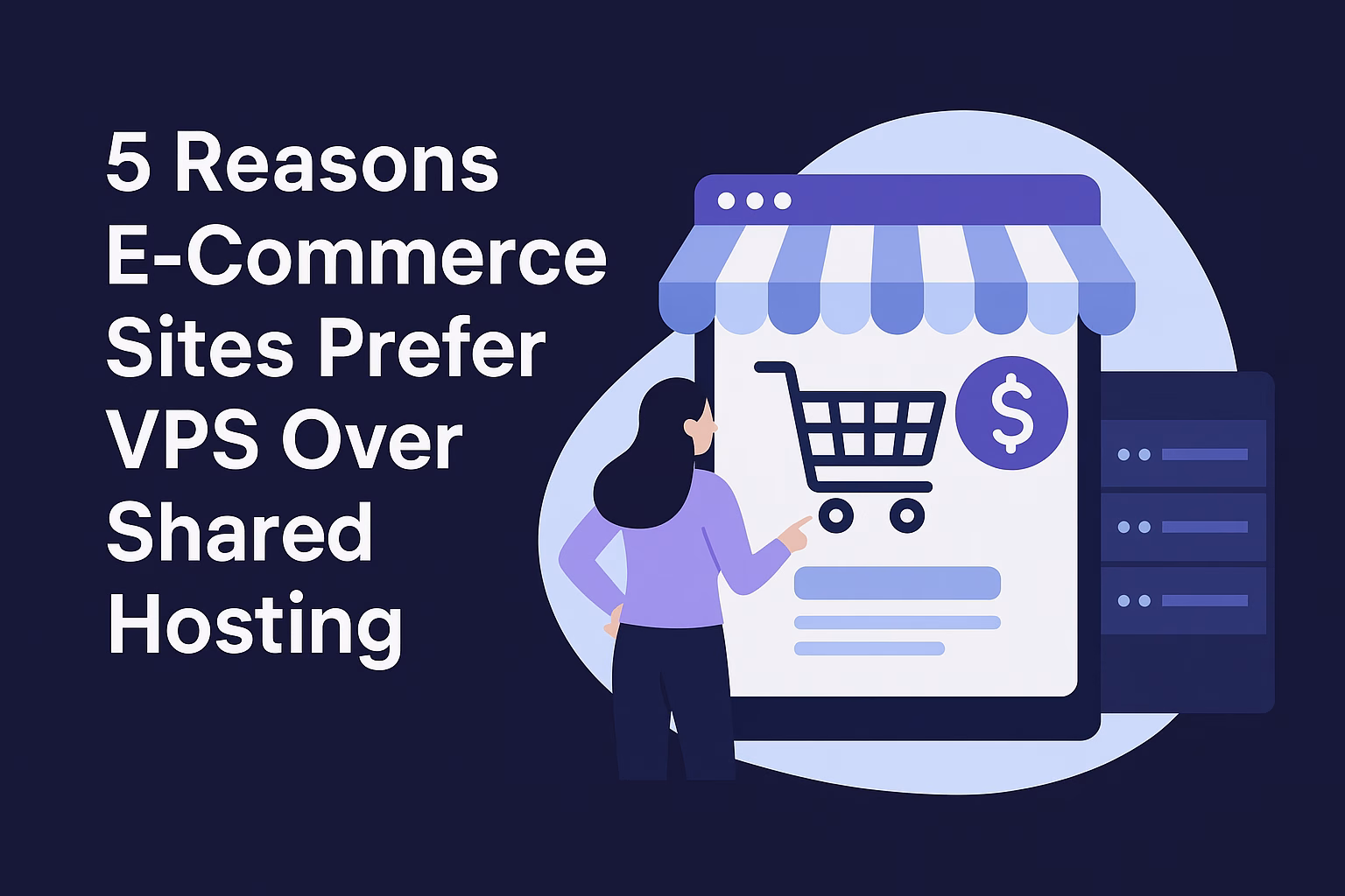 5 Reasons E-Commerce Sites Prefer VPS Over Shared Hosting