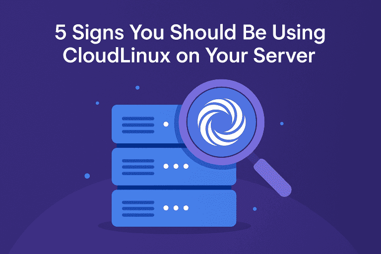 5 Signs You Should Be Using CloudLinux on Your Server