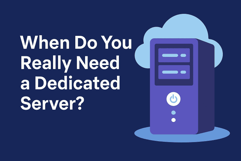 When Do You Really Need a Dedicated Server?