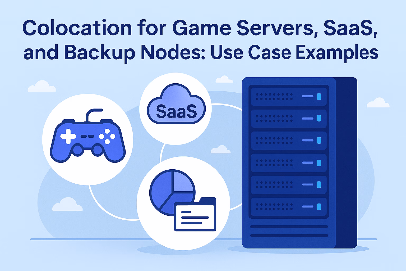 Colocation for Game Servers, SaaS, and Backup Nodes: Use Case Examples