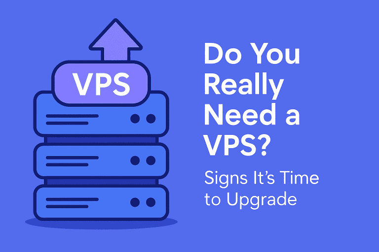 do-you-really-need-a-vps-signs-its-time-to-upgrade
