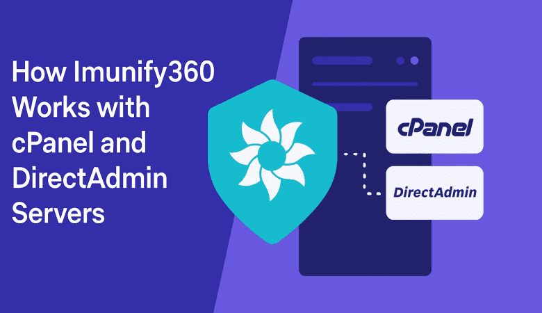 How Imunify360 Works with cPanel and DirectAdmin Servers