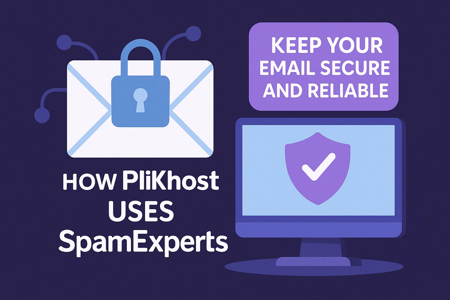 How PLiKhost Uses SpamExperts to Keep Your Email Secure and Reliable