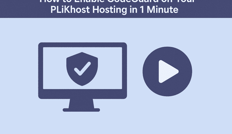 How to Enable CodeGuard on Your PLiKhost Hosting in 1 Minute