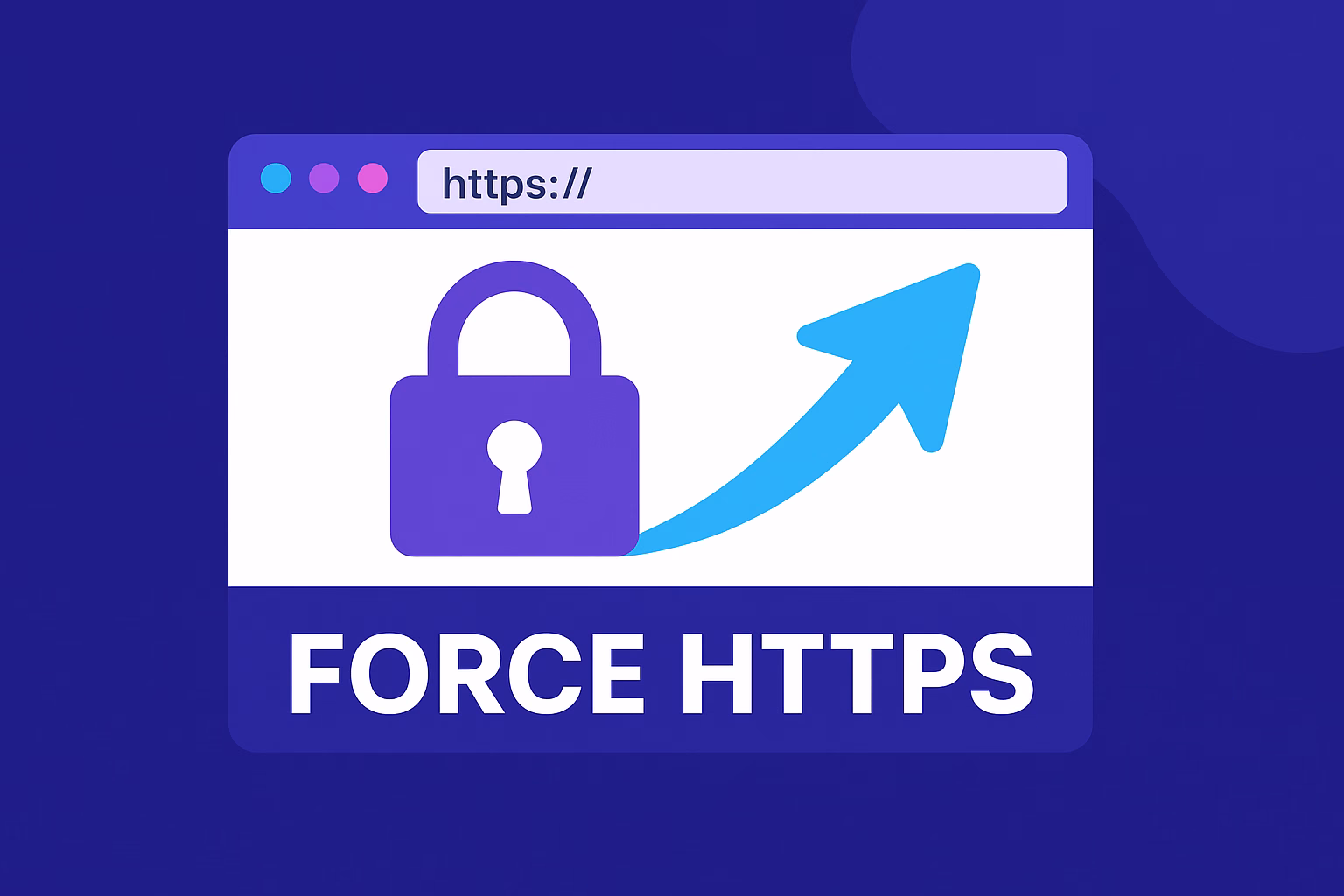 How to Force HTTPS on Your Website (Even If You’re Non-Technical)