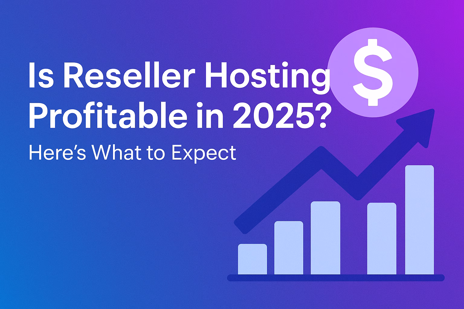 Is Reseller Hosting Profitable in 2025? Here’s What to Expect