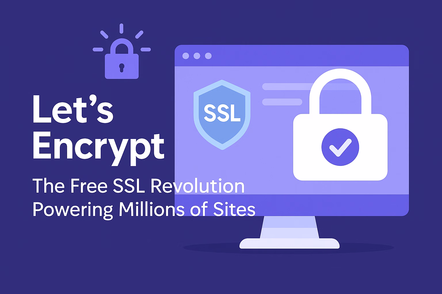 Let’s Encrypt: The Free SSL Revolution Powering Millions of Sites