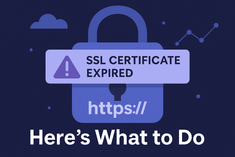 SSL Certificate Expired? Here’s What to Do