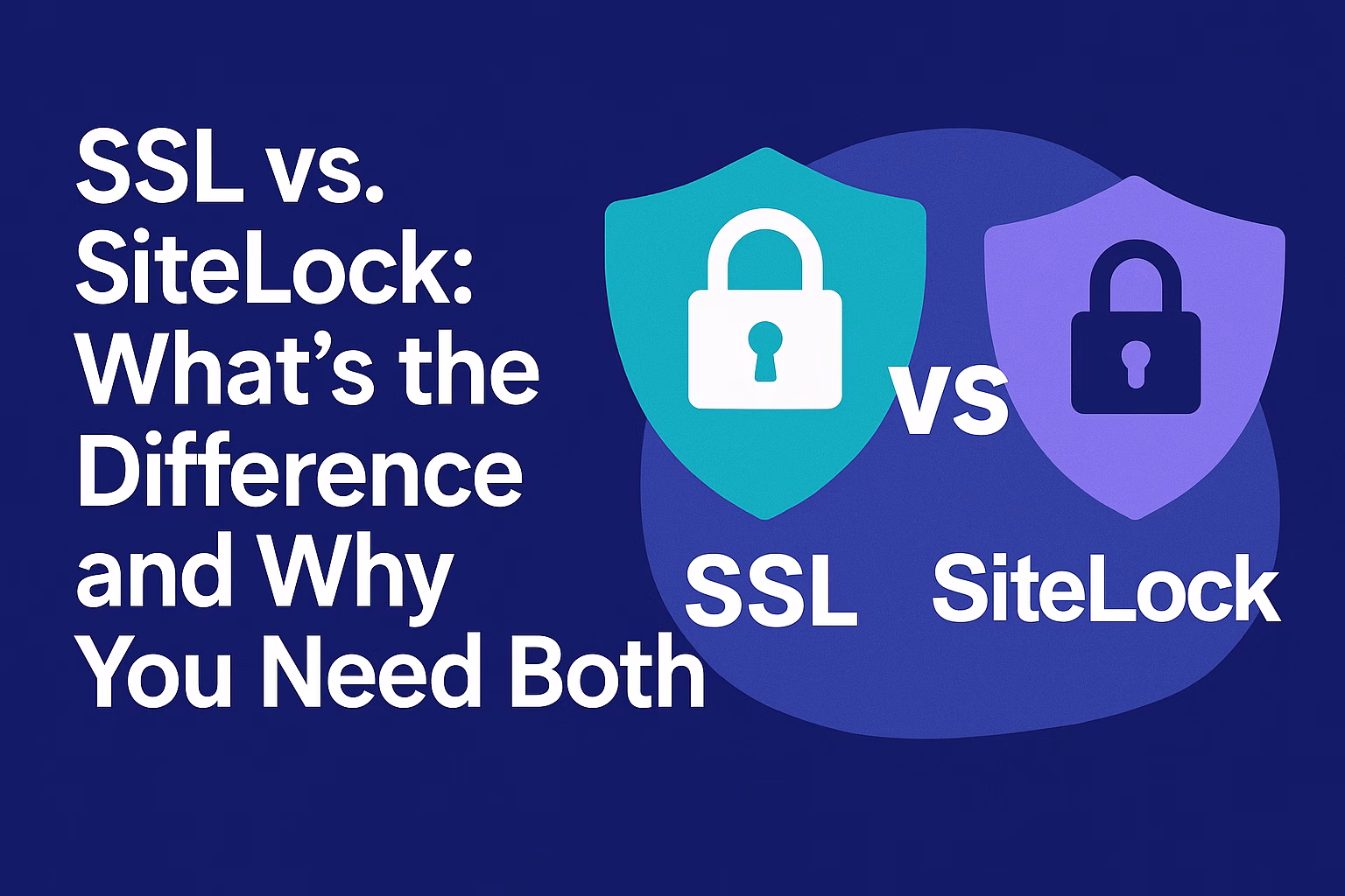 SSL vs SiteLock: What’s the Difference and Why You Need Both