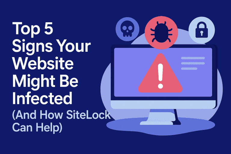 Top 5 Signs Your Website Might Be Infected (And How SiteLock Can Help)