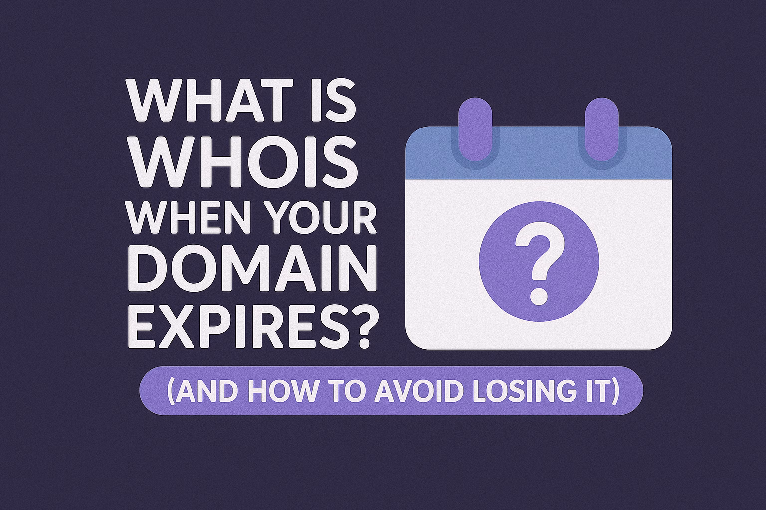 What Happens When Your Domain Expires? (And How to Avoid Losing It)