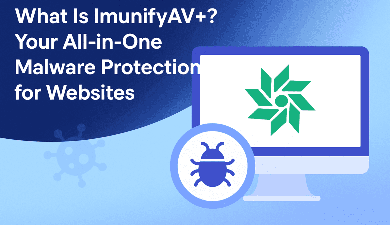What Is ImunifyAV+? Your All-in-One Malware Protection for Websites