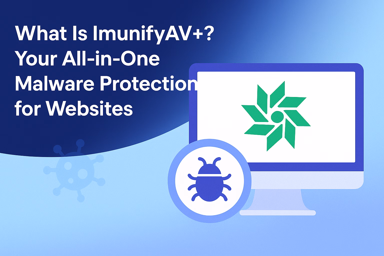 What Is ImunifyAV+? Your All-in-One Malware Protection for Websites