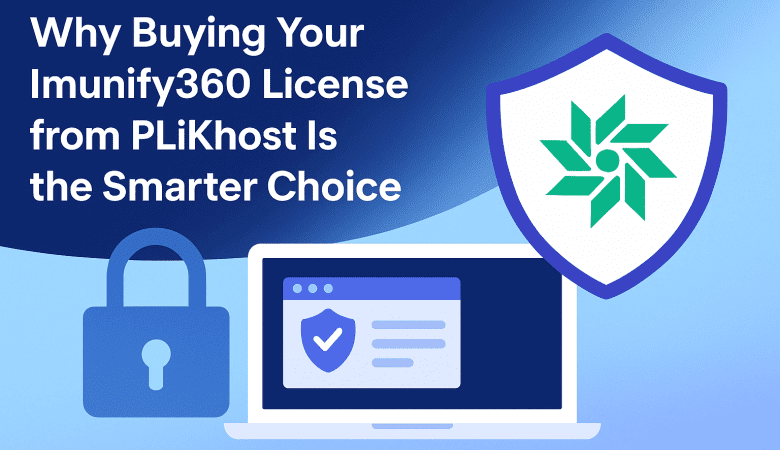 Why Buying Your Imunify360 License from PLiKhost Is the Smarter Choice