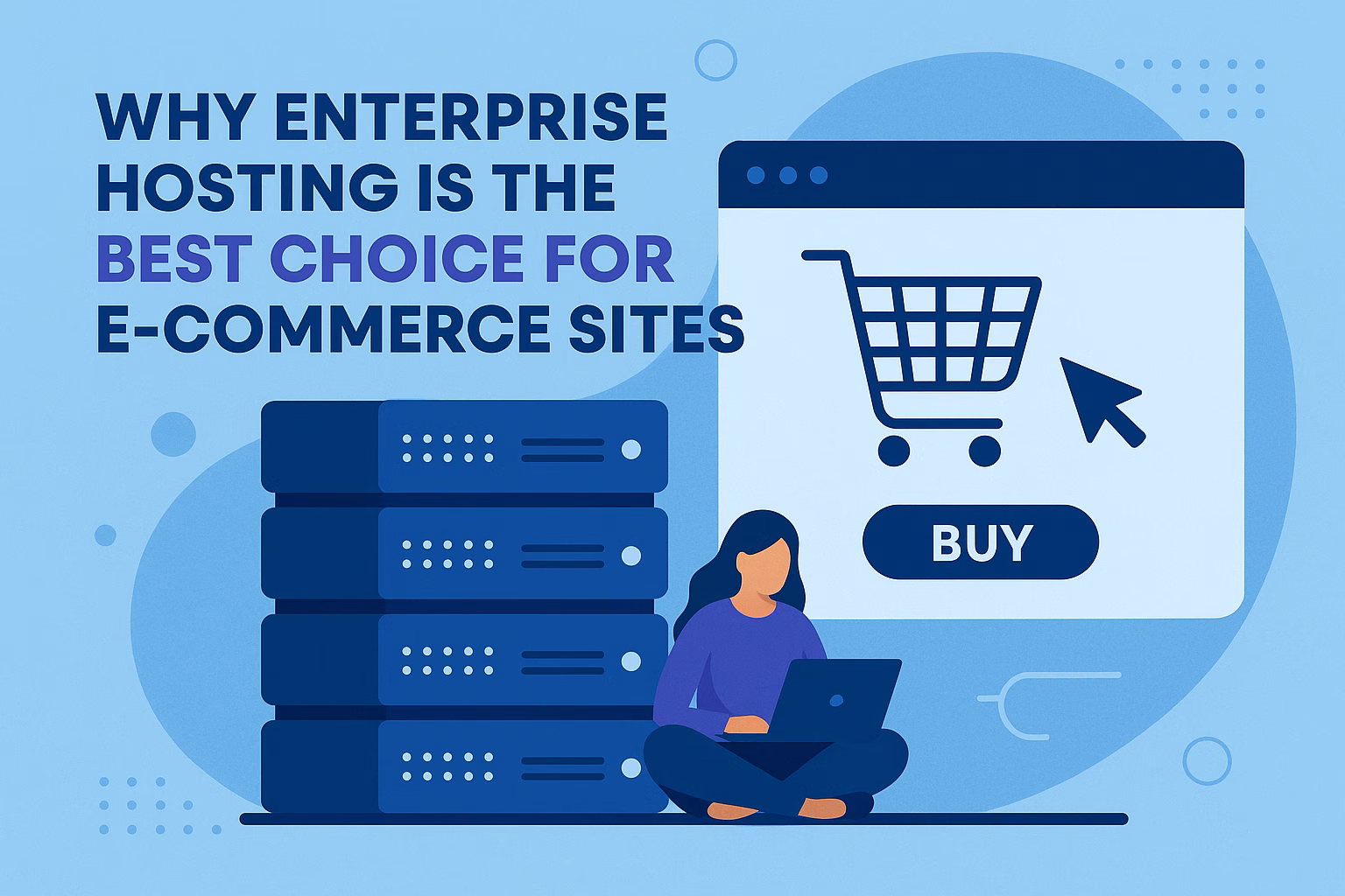 Why Enterprise Hosting is the Best Choice for E-Commerce Sites