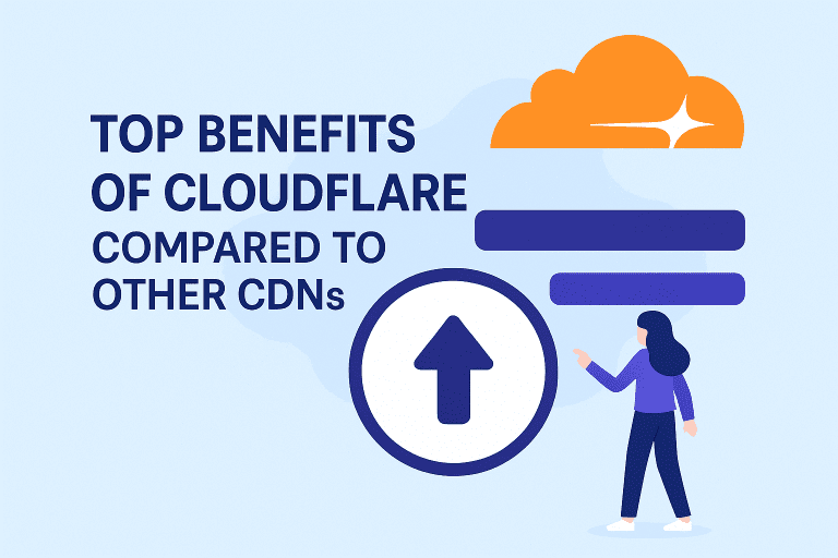 Top Benefits of Cloudflare Compared to Other CDNs