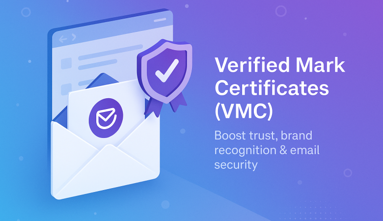 What is a Verified Mark Certificate (VMC) and Why Does Your Business Need One?