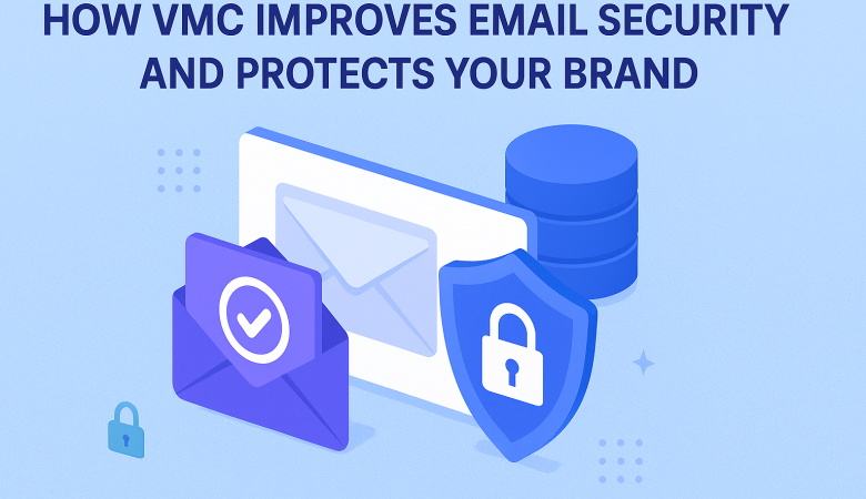 How VMC Improves Email Security and Protects Your Brand