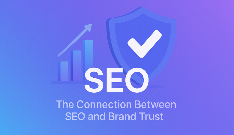 The Connection Between SEO and Brand Trust