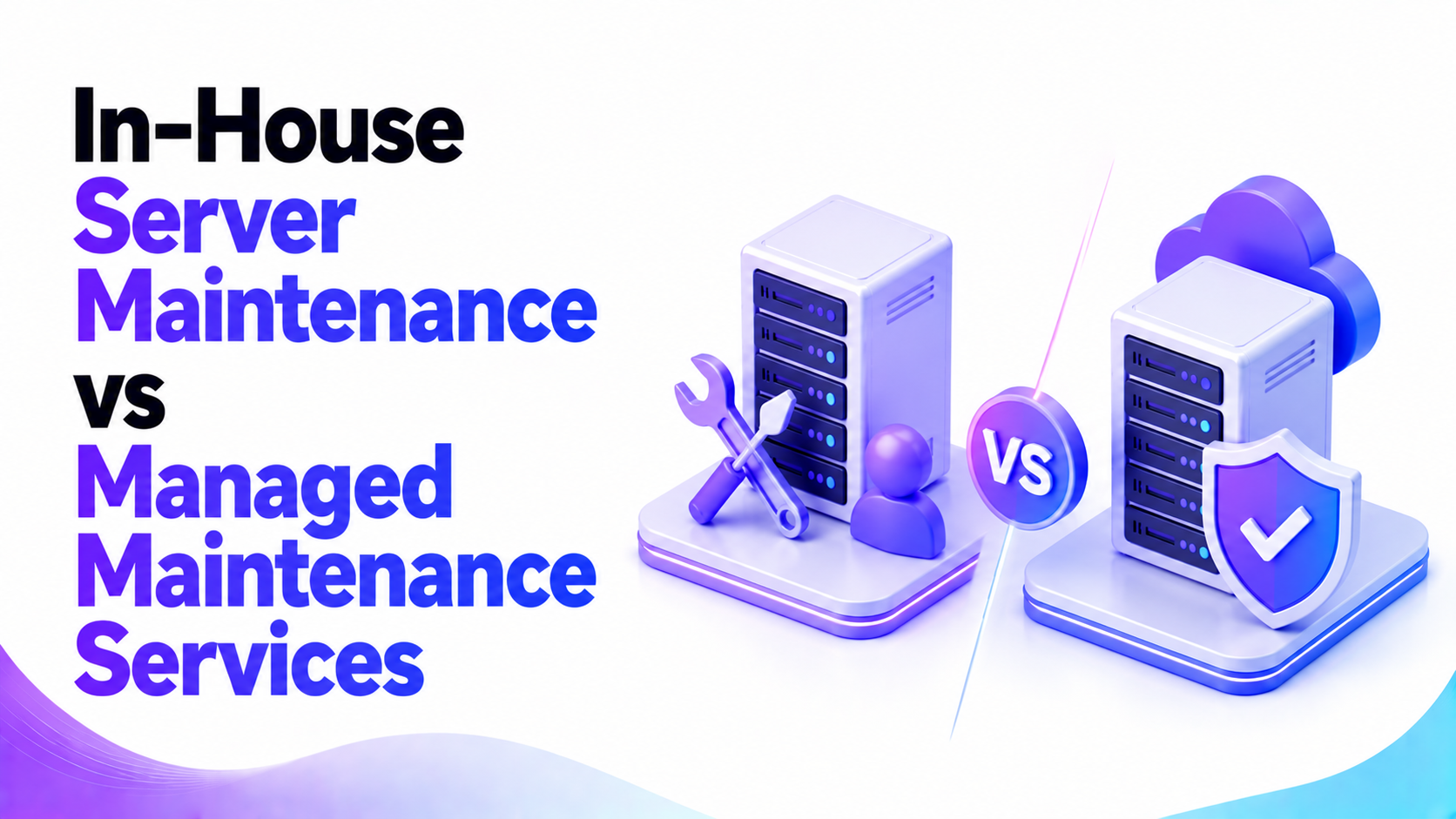 Comparison between in-house server administration and managed server maintenance services for business infrastructure